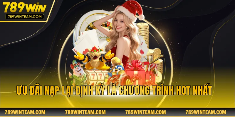 Ưu đãi nạp lại định kỳ là chương trình hot nhất 